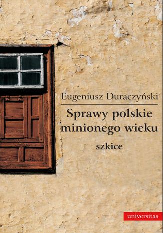 Sprawy polskie minionego wieku Eugeniusz Duraczyński - okladka książki