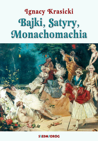 Bajki, Satyry, Monachomachia Ignacy Krasicki - okladka książki