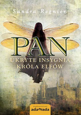 Pan. Ukryte insygnia króla elfów Sandra Regnier - okladka książki