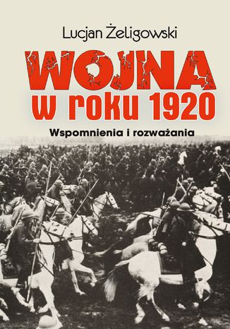 Wojna w roku 1920 Lucjan Żeligowski - okladka książki