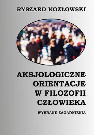 Aksjologiczne orientacje w filozofii człowieka Ryszard Kozłowski - audiobook CD