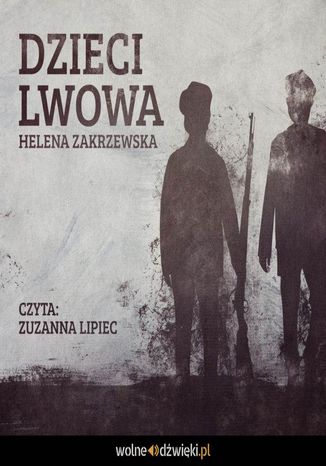 Dzieci Lwowa Helena Zakrzewska - okladka książki