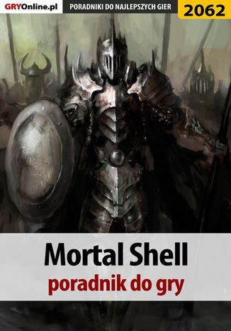 Mortal Shell - poradnik do gry Dawid Lubczyński - okladka książki