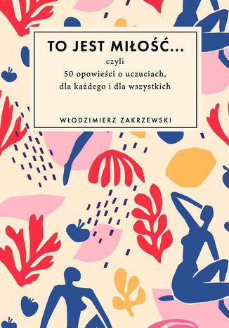 To jest miłość Włodzimierz Zakrzewski - okladka książki