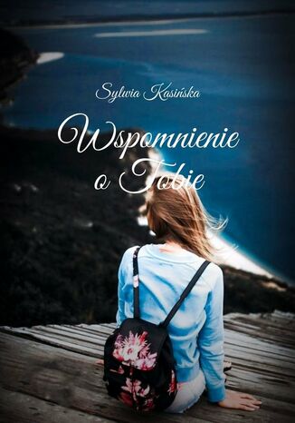 Wspomnienie o Tobie Sylwia Kasińska - okladka książki