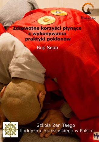 Zdrowotne korzyści płynące z wykonywania praktyki pokłonów Michał Bopson Kowalczyk - okladka książki