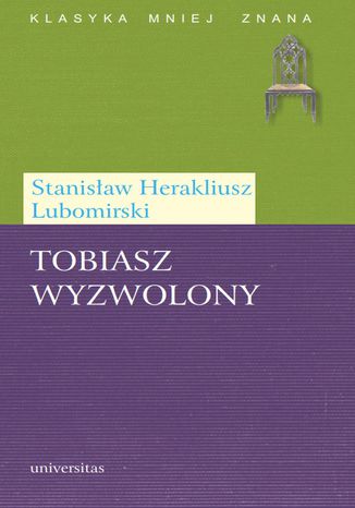 Tobiasz wyzwolony Stanisław Herakliusz Lubomirski - okladka książki