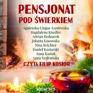 Pensjonat pod świerkiem Agnieszka Lingas-Łoniewska, Magdalena Knedler, Adrian Bednarek, Jolanta Kosowska, Nina Reichter, Daniel Koziarski, Anna Kasiuk, Anna Szafrańska - audiobook MP3