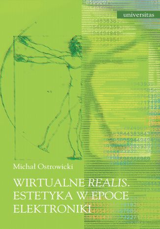 Wirtualne realis. Estetyka w epoce elektroniki Michał Ostrowicki - okladka książki