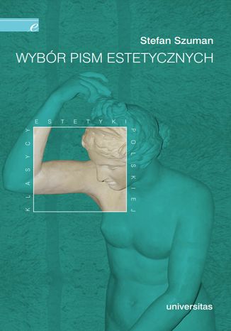 Wybór pism estetycznych (Stefan Szuman) Stefan Szuman - okladka książki