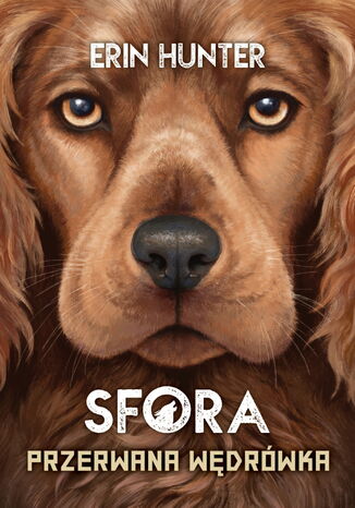 Sfora (Tom 4). Przerwana wędrówka Erin Hunter - okladka książki