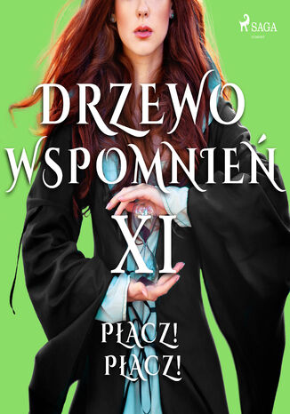 Drzewo wspomnień. Drzewo Wspomnień 11: Płacz! Płacz! Magdalena Lewandowska - okladka książki