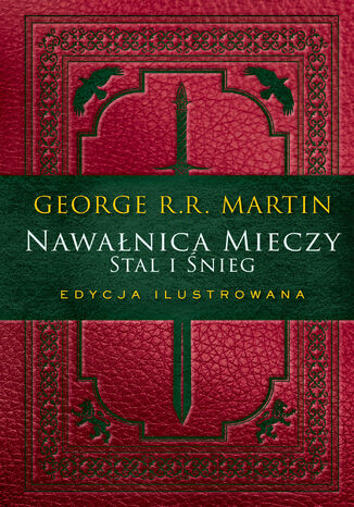 Pieśń Lodu i Ognia. Tom 3. Nawałnica mieczy: Stal i śnieg. Edycja ilustrowana George R.R. Martin - okladka książki