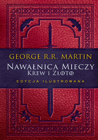 Pieśń Lodu i Ognia. Tom 3.5. Nawałnica mieczy: Krew i złoto. Edycja ilustrowana George R.R. Martin - okladka książki