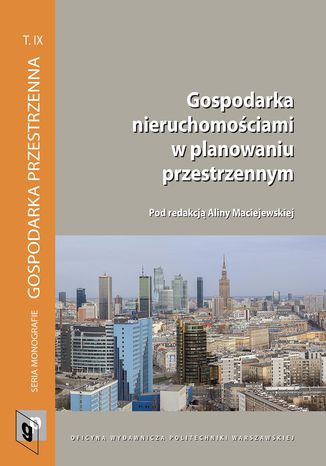 Gospodarka nieruchomościami w planowaniu przestrzennym Alina Maciejewska - okladka książki