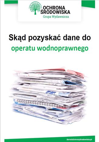 Skąd pozyskać dane do operatu wodnoprawnego Jolanta Pacek - okladka książki