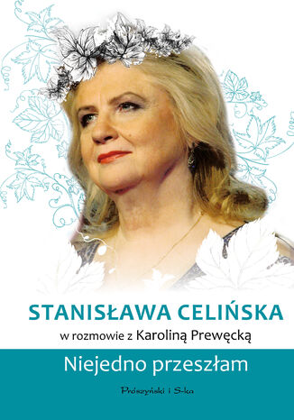 Stanisława Celińska. Niejedno przeszłam Karolina Prewęcka - okladka książki