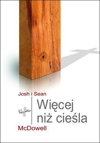 Więcej niż cieśla Josh McDowell, Sean McDowell - okladka książki