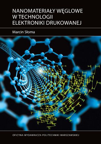Nanomateriały węglowe w technologii elektroniki drukowanej Marcin Słoma - okladka książki