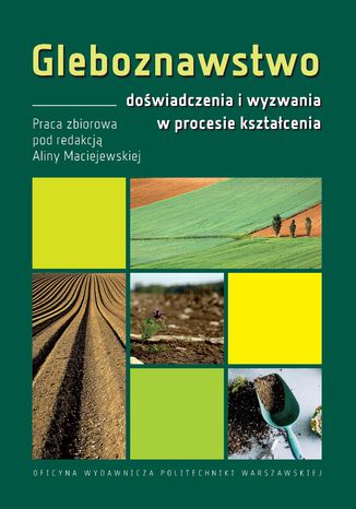 Gleboznawstwo - doświadczenia i wyzwania w procesie kształcenia Alina Maciejewska - okladka książki