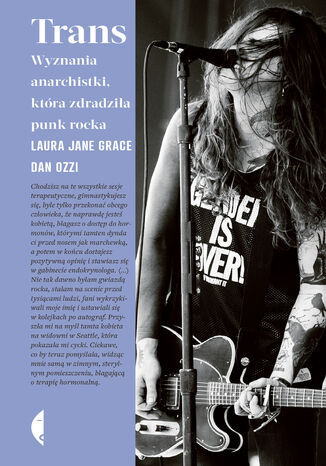 Trans. Wyznania anarchistki, która zdradziła punk rocka Laura Jane Grace, Dan Ozzi - okladka książki