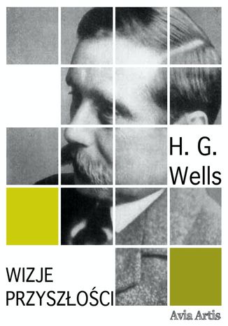 Wizje przyszłości Herbert George Wells - okladka książki