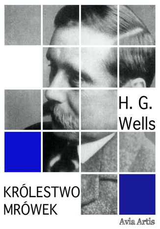 Królestwo mrówek Herbert George Wells - okladka książki