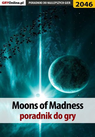 Moons of Madness - poradnik do gry Natalia "N.Tenn" Fras - okladka książki