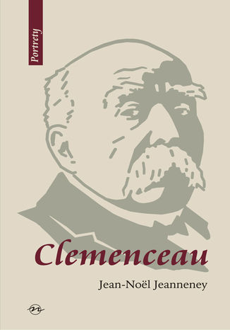 Clemenceau. Wizjoner znad Sekwany Jean-Noël Jeanneney - okladka książki