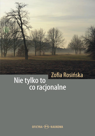 Nie tylko to co racjonalne. Teksty z filozofii kultury Zofia Rosińska - okladka książki