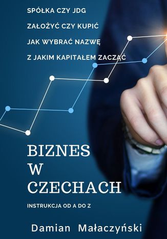 Biznes w Czechach Damian Małaczyński - okladka książki