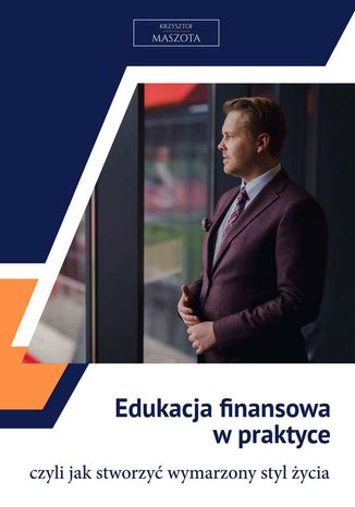 Edukacja finansowa w praktyce Krzysztof Maszota - okladka książki