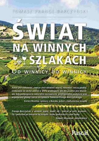 Świat na winnych szlakach. Od winnicy do winnicy Tomasz Prange-Barczyński - okladka książki