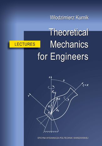 Theoretical Mechanics for Engineers. Lectures Włodzimierz Kurnik - okladka książki