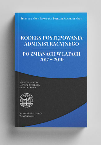 Kodeks Postępowania Administracyjnego po zmianach w latach 2017 - 2019 Mateusz Błachucki (red.), Grzegorz Sibiga (red.) - okladka książki