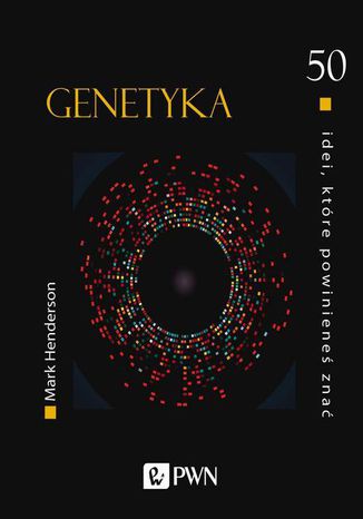 50 idei, które powinieneś znać. GENETYKA Mark Henderson - okladka książki