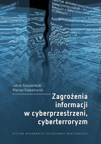 Zagrożenia informacji w cyberprzestrzeni, cyberterroryzm Jakub Kowalewski, Marian Kowalewski - okladka książki