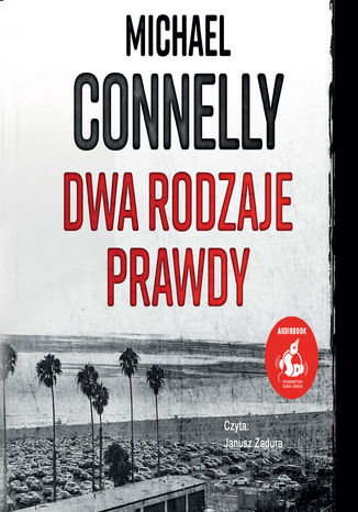 Dwa rodzaje prawdy Michael Connelly - audiobook MP3