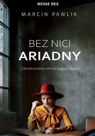 Bez nici Ariadny Marcin Pawlik - okladka książki