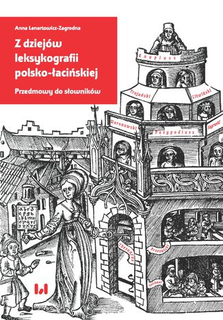 Z dziejów leksykografii polsko-łacińskiej. Przedmowy do słowników Anna Lenartowicz-Zagrodna - okladka książki