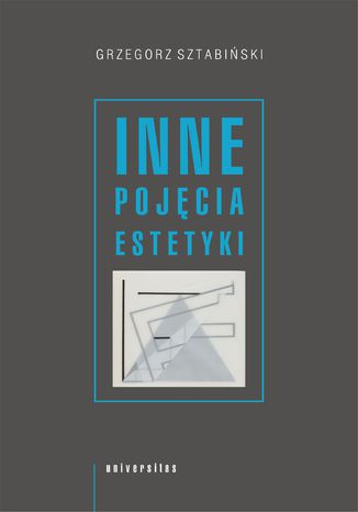 Inne pojęcia estetyki Grzegorz Sztabiński - okladka książki