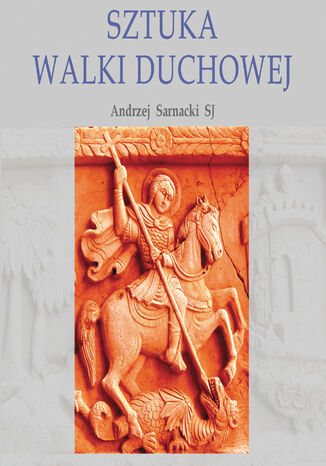 Sztuka walki duchowej Andrzej Sarnacki SJ - okladka książki