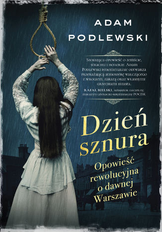 Dzień sznura. Opowieść rewolucyjna o dawnej Warszawie Adam Podlewski - okladka książki