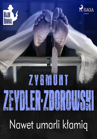 Major Downar. Nawet umarli kłamią Zygmunt Zeydler-Zborowski - okladka książki