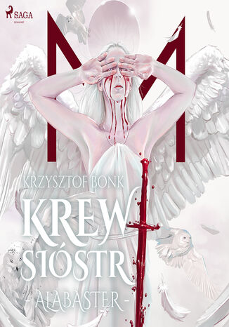 Krew Sióstr. Krew Sióstr. Alabaster VII (#7) Krzysztof Bonk - okladka książki