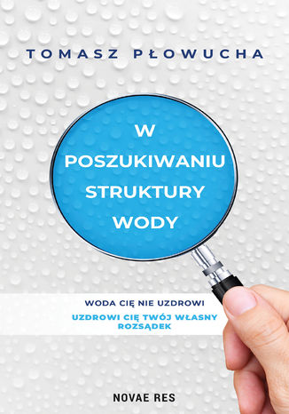 W poszukiwaniu struktury wody Tomasz Płowucha - okladka książki