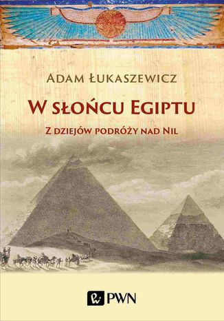 W słońcu Egiptu Adam Łukaszewicz - okladka książki