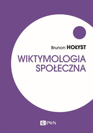 Wiktymologia społeczna Brunon Hołyst - okladka książki