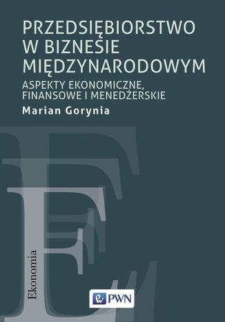 Przedsiębiorstwo w biznesie międzynarodowym Marian Gorynia - okladka książki
