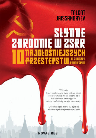 Słynne zbrodnie w ZSRR. 10 najgłośniejszych przestępstw w Związku Radzieckim Talgat Jaissanbayev - okladka książki